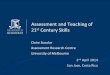 Assessment and Teaching of 21st Century Skills · Assessment and Teaching of 21st Century Skills Claire Scoular Assessment Research Centre University of Melbourne 2nd April 2014 San