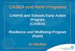 CASEA and RaW Programs · CASEA and RaW Programs ν Both early intervention services for young people with challenging behaviours and emerging conduct disorder ν School based, multi