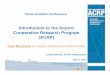 Introduction to the Airport Cooperative Research Program ...Introduction to the Airport Cooperative Research Program (ACRP) Your Resource for Airport Solutions and Information Linda