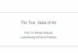 The True Value of Art - EIB Instituteinstitute.eib.org/wp-content/uploads/2016/09/EIB-2016.pdf · The True Value of Art Prof. Dr. Roman Kräussl Luxembourg School of Finance