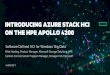 INTRODUCING AZURE STACK HCI ON THE HPE APOLLO 4200...HPE Apollo 4200 Gen10 server with Microsoft Exchange 2019 – setup and configuration of MetaCacheDatabase • Microsoft SQL Server
