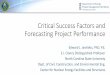 Critical Success Factors and Forecasting Project Performance. E. Jaselskis - Critical Success...Department of Energy 2018 Project Management Workshop “Managing Uncertainty” 1 Critical