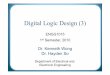Digital Logic Design (3) - University of Hong Kongengg1015/fa10/handouts/08-digital3.pdf · Digital Logic Design (3) ENGG1015 1st Semester, 2010 Dr. Kenneth Wong ... equation or to