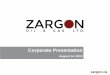 Corporate Presentation - Zargonzargon.ca/wp-content/...Presentation-Aug-14-2019-1.pdf · information contained in this presentation is expressly qualified by this cautionary statement