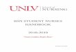 BSN STUDENT NURSES HANDBOOK 2018-2019Welcome to the BSN program at UNLV School of Nursing. The School of Nursing’s mission is to educate and develop nursing leaders who will collaborate