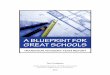 A Blueprint for GreAt SchoolS · and hastens the development and success of new ones, creating opportunities for all . ... A Blueprint for Great Schools was not written to sit on
