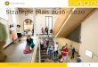 Strategic plan 2016-2020 - Universiteit Utrecht...4 Strategic Plan 2016-2020 proofed our educational model, strengthened the focus of our research and enhanced its the societal impact