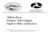 Alaska Sign Design Specifications · (Tables 2B-1, 2C-2, 2D-1, 2D-2, and 2E-1 through 2E-5, etc.). Larger “Oversized” sizes are provided for some signs. Maintain the specified