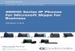 400HD Series IP Phones for Microsoft Skype for …...1.1 Overview AudioCodes' 400HD Series of Skype for Business-compatible IP phones offer enhanced voice quality and clarity for users