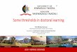 Some thresholds in doctoral learning · UKZN – INSPIRING GREATNESS Some thresholds in doctoral learning Prof Michael Samuel. UKZN School of Education, Durban, SOUTH AFRICA. Presentation