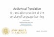 Audiovisual Translation A translation practice at the …...proficiency level and type of visual aid, and differences between experimental and control groups were less marked. This