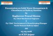 Presentation on Solid Waste Management & …iced.cag.gov.in/wp-content/uploads/2016-17/NTP 03/RP.pdfPresentation on Solid Waste Management & Cleanliness at Railway Stations by Raghuveer