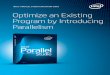 Optimize an Existing Program by Introducing Parallelism · Intel Parallel Studio is a tool suite that provides Microsoft* Visual Studio* ... and load balancing of threads using a