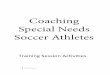 Coaching Special Needs Soccer Athletes · The coaches or two soccer buddies hold a foam noodle or rope or corner flag pole to ma ke a ‘crossbar’ and they move as the goal around