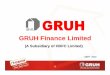 GRUH Finance Limiteds-profile-september-2018.pdfBalance Sheet (Rs. in Crore) Sept’2018 Sept’2017 Growth (%) Sources of Funds Share Capital 146.48 73.08 100 Reserves & Surplus 1515.25