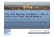 The early language and literacy skills of children at ... · The early language and literacy skills of children at family risk of dyslexia Hannah Nash, ... Morpho-syntax • Sentence