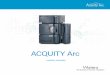 Waters ACQUITY Arc System...With an expanded range of column manager options enabling up to 15-column switching from 4 C to 90 C, the ACQUITY Arc System will help you significantly