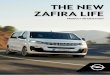 THE NEW ZAFIRA LIFE · • Zafira Life, targets private customers as families, empty nesters, outdoor adventurers and more. • Zafira Life Business, aims at business customers as