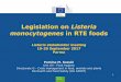 Legislation on Listeria monocytogenes in RTE foods...Legislation on Listeria monocytogenes in RTE foods Listeria stakeholder meeting 19-20 September 2017 Parma Pamina M. Suzuki Unit