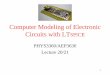 Computer Modeling of Electronic Circuits with LTSPICEib38/teaching/p360/lectures/wk07/l21/LTspice... · (transistors, diodes, capacitors, etc., also digital circuitry) ... working
