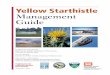 Yellow Starthistle Management GuideYELLOW STARTHISTLE MANAGEMENT GUIDE | 1 Introduction to North America The center of origin of yellow starthistle (Cen-taurea solstitialis L.) is