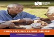 PREVENTING ELDER ABUSE - Seniors Rights Victoria · Elder abuse is a form of family violence and while it can include intimate partner violence, the majority of elder abuse is intergenerational