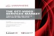 THE OTT-VIDEO SERVICES MARKET - The Denver …THE OTT-VIDEO SERVICES MARKET TODAY’S TRENDS AND WHAT IS NEXT FOR 4K, HDR, HFR & VR By Tim Siglin, Contributing Editor, Streaming Media