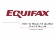 How To Read An Equifax Credit Report · Equifax Confidential and Proprietary Information 4 Information NOT Included in an Equifax Credit Report •Checking or savings account data