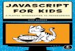 JavaScript for Kids: A Playful Introduction to Programmingand run JavaScript programs, all you need is a web browser like Internet Explorer, Mozilla Firefox, or Google Chrome. Every