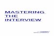 MASTERING THE INTERVIEW...mastering the interview ways to prepare: before 3 4 Think about your previous experience in relation to this employer, their business needs, and what skills