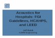 Acoustics for Hospitals: FGI Guidelines, HCAHPS, and LEED · 2013-05-06 · When Guidelines are Required Joint Commission Beginning in January 2011, the Joint Commission requires