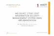 MS ISO/IEC 27001:2007 INFORMATION SECURITY … · MS ISO/IEC 17799:2006 or ISO/IEC 27002:2005 Information technology – Security techniques - Code of practice for Information Security