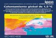 Calentamiento global de 1,5 °CEl presente Informe especial del IPCC sobre los impactos del calentamiento global de 1,5 C fue aprobado oficialmente por los gobiernos de todo el mundo