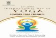 Government of India...Message I am pleased to present the booklet "Common Yoga Protocol" (3rd Edition) for International Day of Yoga celebration prepared by the committee of Yoga experts