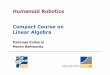 Humanoid Robotics Compact Course on Linear Algebra · § For matrices the Sarrus rule holds: Determinant § For general matrices? Let be the submatrix obtained from by deleting the