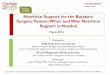 Nutrition Support in the Bariatric Patient: When and …...Outline the four types of bariatric surgery and the mechanisms by which they affect nutritional status. List indications