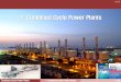 7. Combined Cycle Power Plants - Engsoft · 2015-05-18 · Gas turbine combined cycle power plants have good characteristics in terms of fast start-up and shut-down. In addition,