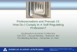 Professionalism and Precept 13: How Do I Comply In A Self ... · professionalism, including knowledge of standards of conduct, qualification, and practice within the profession. These