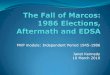 MVP module: Independent Period 1945-1986 Janet … and...Cory Aquino died in August 2009, but her son Noynoy is a presidential candidate in 2010 Juan Ponce Enrile is currently President