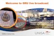 Welcome to SRU live broadcast - Unisa Year... · 2019-03-14 · Live Broadcasts Schedule… Lunch hour: 12h00-13h00 6 Live Broadcast Topic Date LB3 Preparing for Assignments & Student