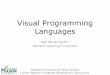 Visual Programming Languages - George Mason Universitytlatoza/teaching/swe795s17... · Visual Programming Languages Techniques • Concreteness: expressing some aspect of a program