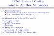 EE360: Lecture 8 Outline Intro to Ad Hoc NetworksEE360: Lecture 8 Outline Intro to Ad Hoc Networks Announcements Proposal feedback by Wed, revision due following Mon HW 1 posted this