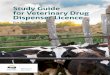 Study Guide for Veterinary Drug Dispenser Licence · 2016-03-24 · Veterinary Drug Dispenser Licence Study Guide 1 Contents Foreword iii Section 1 – Legislation Concerning Veterinary