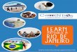 PORTUGUESE IN RIO DE · the industry acknowledged and accredited ˛Gramática Ativa' series.The combination of our own created materials together with accredited ˛Gramática Ativa