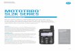 MOTOTRBO 2K SERIES - Motorola Solutions · MOTOTRBO SL2K SERIES DIGITAL TWO-WAY RADIOS YOU’RE SMARTER, CONNECTED ... METHOD PROCEDURE METHOD PROCEDURE METHOD PROCEDURE METHOD PROCEDURE