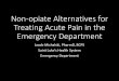 Non-opiate Alternatives for Treating Acute Pain in …...Non-opiate Alternatives for Treating Acute Pain in the Emergency Department Jacob Michalski, PharmD, BCPS Saint Luke’s Health