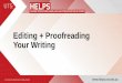 Editing + Proofreading Your Writing · 2017-08-11 · To review common grammatical errors with a ... punctuation, subject-verb agreement and other grammatical errors. Plan of attack!