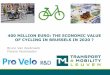 400 MILLION EURO: THE ECONOMIC VALUE OF CYCLING IN … · Even more, creation of economic activity Bruno Van Zeebroeck-Florent Verstraeten, economic impact of cycling in Brussels,