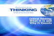 Critical Thinking: What It Is and Why It Counts“critical thinking.” At one level we all know what “critical thinking” means — it means good thinking, almost the opposite
