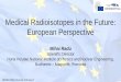Medical Radioisotopes in the Future: European Perspective · SAMIRA 2019, Brussels, February 7 Medical Radioisotopes in the Future: European Perspective Mihai Radu Scientific Director